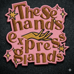 These Hands Express Glands Vet/Vet Nurse Embroidered Patch - Lucy and Lola Shop